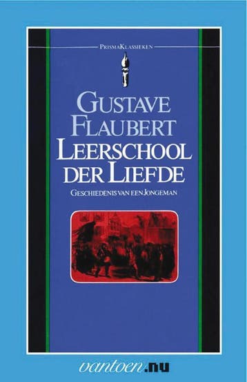 Leerschool der liefde / Prisma klassieken / 16 9789031501182, Boeken, Verzenden, Gelezen, Gustave Flaubert