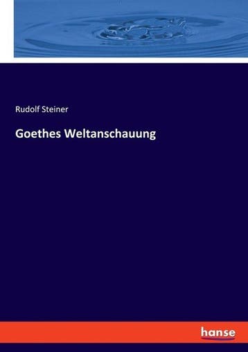 9783742863935 Goethes Weltanschauung Rudolf Steiner, Verzenden, Nieuw, Rudolf Steiner