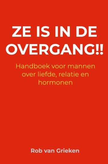 9789465467283 Ze is in de overgang!! Rob van Grieken, Verzenden, Nieuw, Rob van Grieken
