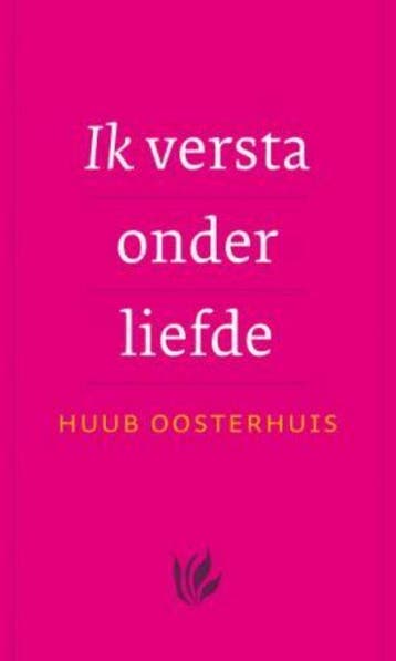 Ik versta onder liefde - Huub Oosterhuis 9789025961206, Verzenden, Zo goed als nieuw, Huub Oosterhuis
