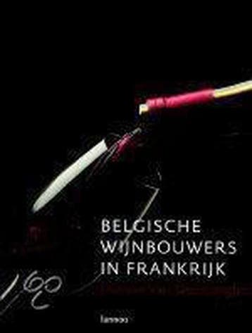 Belgische wijnbouwers in Frankrijk - van Steenberghe, Boeken, Kookboeken, Verzenden, Gelezen