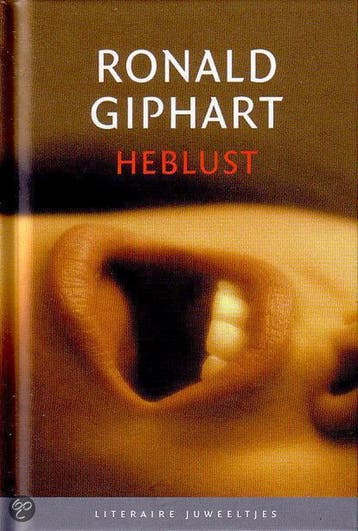 Heblust / Literaire Juweeltjes - Ronald Giphart, Boeken, Verzenden, Zo goed als nieuw, Ronald Giphart