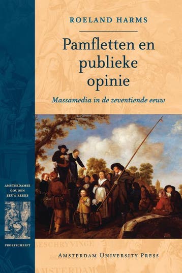 Pamfletten en publieke opinie / Dissertatie Amsterdamse, Verzenden, Zo goed als nieuw, Roeland Harms
