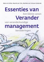 Essenties van verandermanagement 9789024439799, Verzenden, Zo goed als nieuw, Marlieke van Grinsven