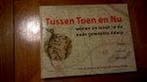 Tussen Toen en Nu 9789052944913, Boeken, Geschiedenis | Stad en Regio, Verzenden, Gelezen