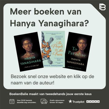 Een klein leven - Hanya Yanagihara 9789046821497, Verzenden, Zo goed als nieuw, Hanya Yanagihara