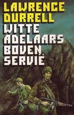 Witte adelaars boven servie 9789022918890 Lawrence Durrell, Boeken, Verzenden, Gelezen, Lawrence Durrell