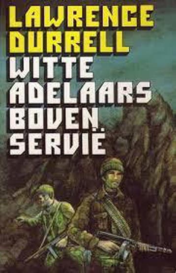 Witte adelaars boven servie 9789022918890 Lawrence Durrell, Boeken, Verzenden, Gelezen, Lawrence Durrell