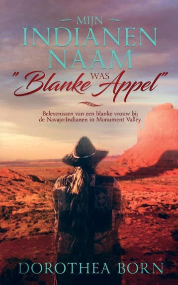 Mijn indianennaam was Blanke Appel - Dorothea Born, Verzenden, Gelezen, Dorothea Born