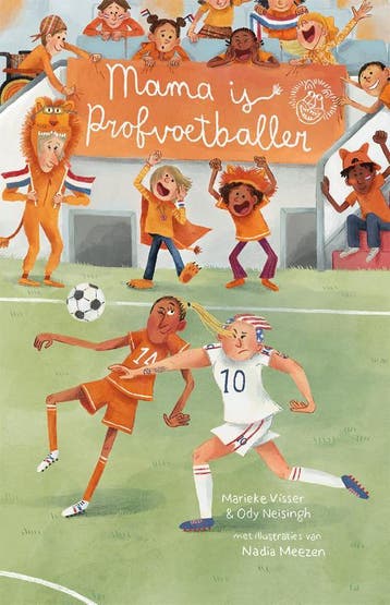 Mama Is Profvoetballer | Marieke Visser; Ody Neisingh, Ophalen of Verzenden, Nieuw, Marieke Visser; Ody Neisingh