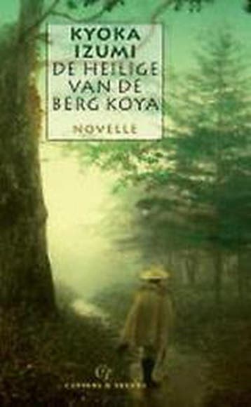 De heilige van de berg Koya 9789071127830 Kyoka Izumi, Verzenden, Gelezen, Kyoka Izumi