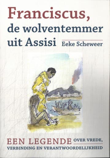 Franciscus, de wolventemmer uit Assisi - Eeke Scheweer, Verzenden, Zo goed als nieuw, Eeke Scheweer