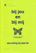 Bij jou en bij mij Aanvulling bij deel 5B (zie omschrijving), Boeken, Verzenden, Nieuw