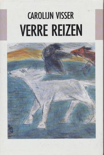 Verre Reizen - Carolijn Visser 9789051080568, Boeken, Verzenden, Zo goed als nieuw, Carolijn Visser