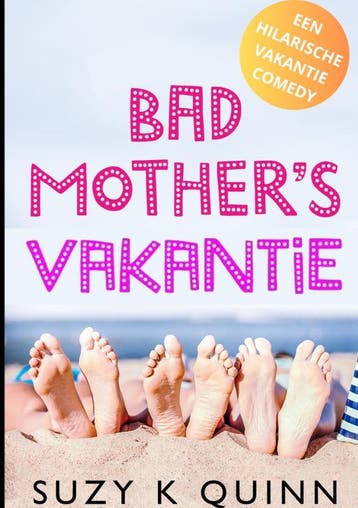 Bad MotherS Vakantie | Suzy K Quinn | Nieuw, Boeken, Ophalen of Verzenden, Nieuw, Suzy K Quinn