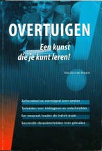Overtuigen, Een kunst die je kunt leren!, Boeken, Ophalen of Verzenden, Zo goed als nieuw, Overige niveaus, Overige vakken
