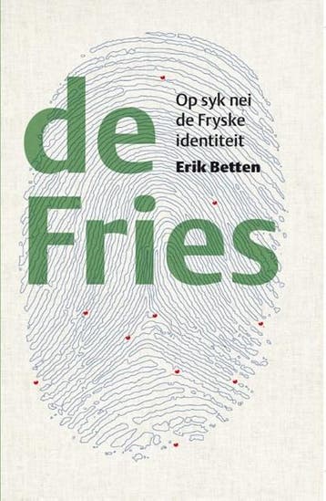 De Fries Op syk nei de Fryske identiteit | 9789082073829 |, Ophalen of Verzenden, Zo goed als nieuw, Erik Betten