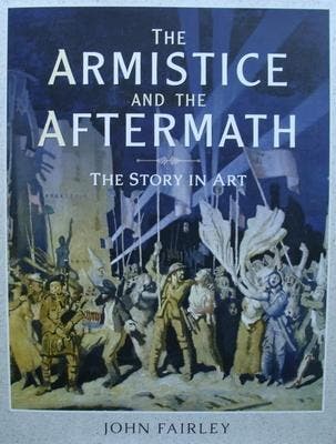 Boek : The Armistice and the Aftermath - The Story in Art, Boeken, Voor 1940, Nieuw, Algemeen