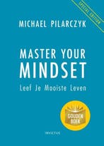 Master Your Mindset | 9789079679669 | Michael Pilarczyk, Zo goed als nieuw, Michael Pilarczyk