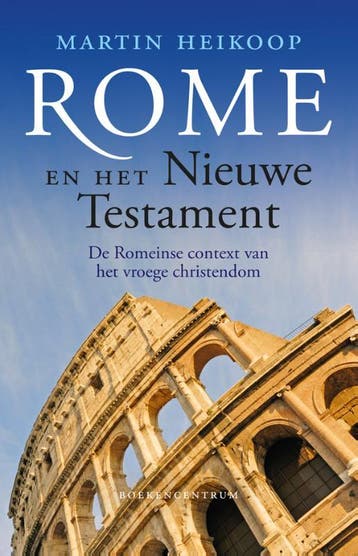 Rome en het Nieuwe Testament - Martin Heikoop 9789023927389, Boeken, Verzenden, Zo goed als nieuw, Martin Heikoop