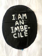 David Shrigley (1968) - I am an imbecile Balloon (Banksys