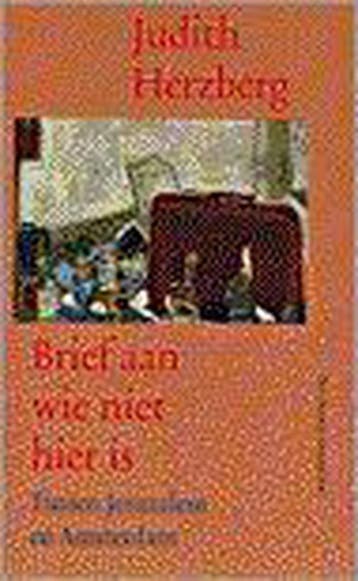 Brief aan wie niet hier is - Judith Herzberg 9789055151158, Verzenden, Gelezen, Judith Herzberg