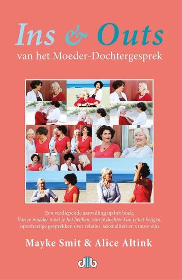Ins & Outs van het Moeder-Dochtergesprek - Alice Altink, Verzenden, Gelezen, Alice Altink