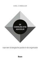 9789024475506 De communicatieadviseur Karel A. Winkelaar, Verzenden, Nieuw, Karel A. Winkelaar