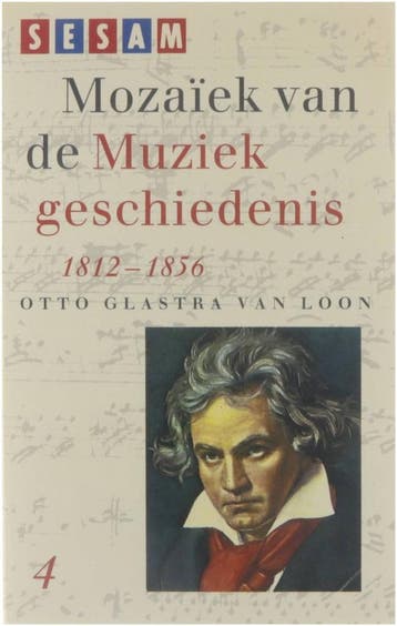 Mozaïek van de muziekgeschiedenis 4: 1812-1856 / Sesam:, Boeken, Verzenden, Gelezen, Glastra Loon