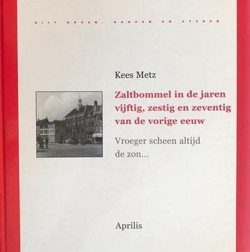 Zaltbommel in de jaren vijftig, zestig en zeventig van de, Verzenden, Zo goed als nieuw, K. Metz