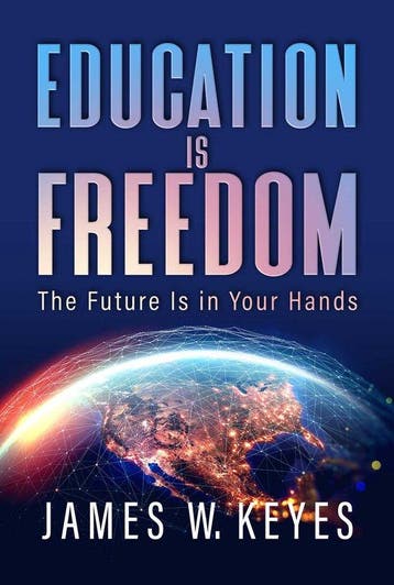 Education Is Freedom - James W. Keyes 9798888452493, Verzenden, Gelezen, James W. Keyes