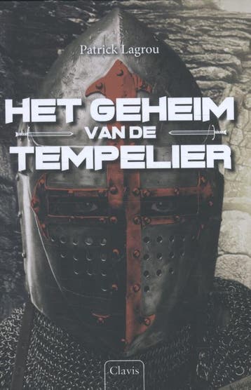 Het geheim van de tempelier - Patrick Lagrou 9789044826708, Verzenden, Gelezen, Patrick Lagrou