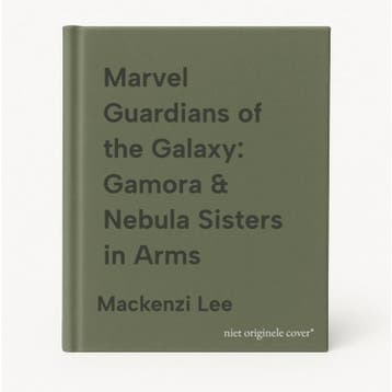 Marvel Guardians of the Galaxy: Gamora & Nebula Sisters in, Verzenden, Gelezen, Mackenzi Lee