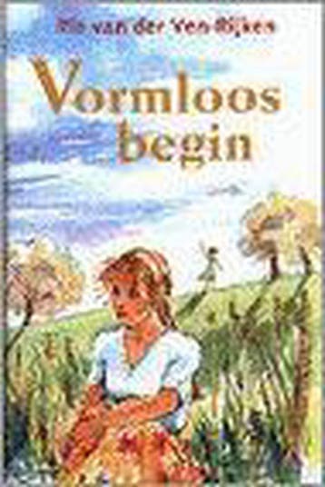Vormloos begin - Ria van der Ven-Rijken 9789024216086, Verzenden, Gelezen, Ria van der Ven-Rijken