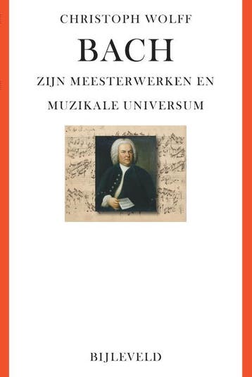 Bach - Zijn Meesterwerken En Muzikale Universum | Nieuw, Ophalen of Verzenden, Nieuw, Christoph Wolff