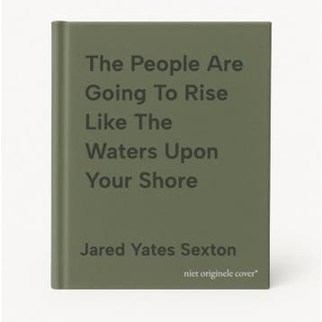 The People Are Going To Rise Like The Waters Upon Your Shore, Boeken, Verzenden, Gelezen, Jared Yates Sexton