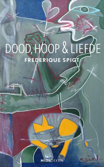 Dood, Hoop   Liefde | Frederique Spigt | Nieuw, Huis en Inrichting, Ophalen of Verzenden, Nieuw
