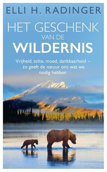 Het geschenk van de wildernis | 9789400513853 | Elli H., Boeken, Hobby en Vrije tijd, Zo goed als nieuw