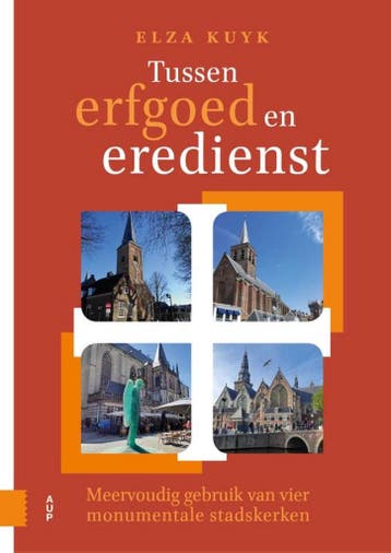 Tussen erfgoed en eredienst - Elza Kuyk 9789463726092, Verzenden, Zo goed als nieuw, Elza Kuyk