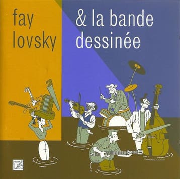Fay Lovsky & La Bande Dessinée - Fay Lovsky & La Bande, Ophalen of Verzenden, Gebruikt