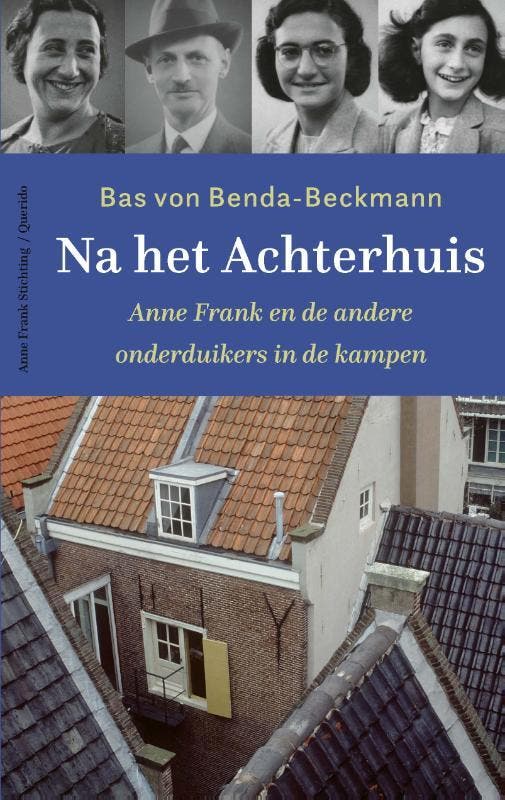 Na het Achterhuis - Bas von Benda-Beckmann 9789021470719, Boeken, Literatuur, Zo goed als nieuw, Verzenden