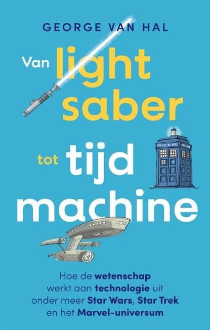 Van lightsaber tot tijdmachine | 9789057125812 | George van, Boeken, Wetenschap, Zo goed als nieuw, Ophalen of Verzenden