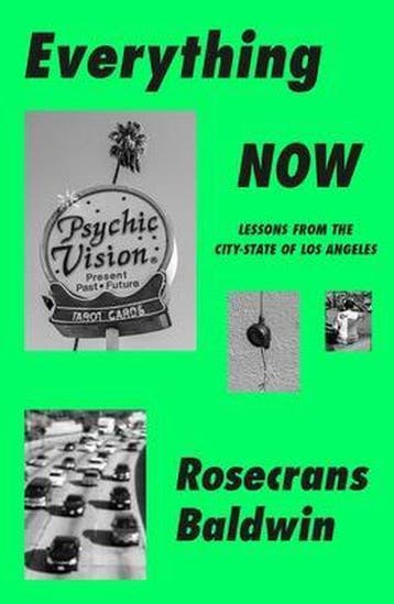 Everything Now 9780374150426 Rosecrans Baldwin, Boeken, Verzenden, Zo goed als nieuw, Rosecrans Baldwin