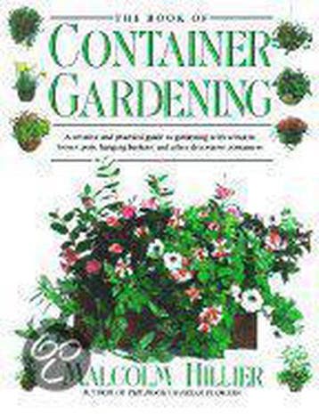 The Book of Container Gardening - Hillier, Verzenden, Gelezen