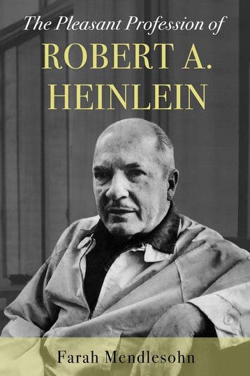 The Pleasant Profession of Robert A. Heinlein 9781783526789, Verzenden, Zo goed als nieuw, Farah Mendlesohn