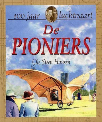 De pioniers / 100 jaar luchtvaart 9789054833864, Verzenden, Gelezen, O. Steen Hansen