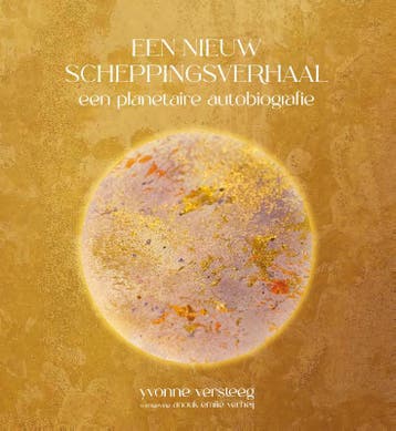 Een Nieuw Scheppingsverhaal | Yvonne Versteeg | Nieuw, Boeken, Ophalen of Verzenden, Nieuw, Yvonne Versteeg