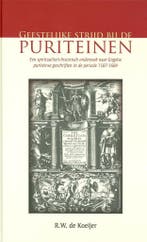 Geestelijke strijd bij de puriteinen 9789033608933, Boeken, Verzenden, Zo goed als nieuw, R.W. de Koeijer