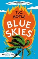 Blue skies 9781526659705 T. Coraghessan Boyle, Verzenden, Gelezen, T. Coraghessan Boyle
