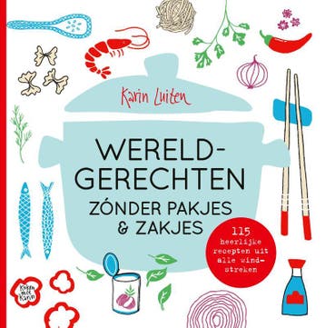 Wereldgerechten Zónder Pakjes & Zakjes | Karin Luiten, Ophalen of Verzenden, Nieuw, Karin Luiten